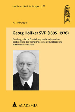 Georg Höltker SVD (1895‒1976) von Grauer,  Harald