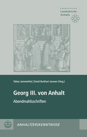 Georg III. von Anhalt von Jammerthal,  Tobias, Janssen,  David Burkhart