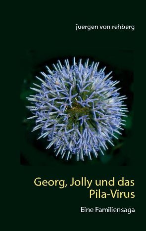 Georg, Jolly und das Pila-Virus von Rehberg,  Juergen von