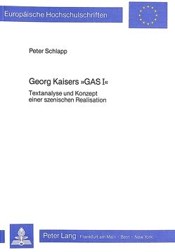 Georg Kaisers «Gas I» von Schlapp,  Peter