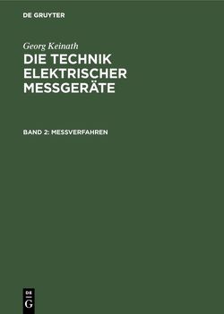 Georg Keinath: Die Technik elektrischer Messgeräte / Messverfahren von Keinath,  Georg