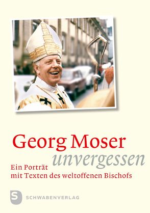 Georg Moser – unvergessen von Fahrner,  Martin, Rauscher,  Gerhard, Seeger,  Rolf