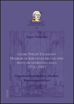 Georg Philipp Telemanns Hamburger Kirchenmusik und ihre Aufführungsbedingungen (1721-1767) von Neubacher,  Jürgen, Reipsch,  Brit