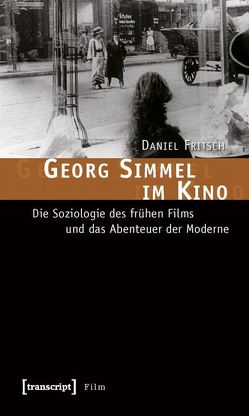 Georg Simmel im Kino von Fritsch,  Daniel