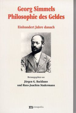 Georg Simmels Philosophie des Geldes von Backhaus,  Jürgen G., Grözinger,  Gerd, Ötsch,  Walter, Riese,  Hajo, Stadermann,  Hans J