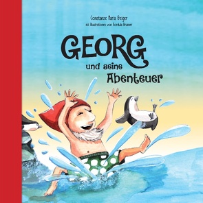 Georg und seine Abenteuer von Geiger,  Constanze Maria