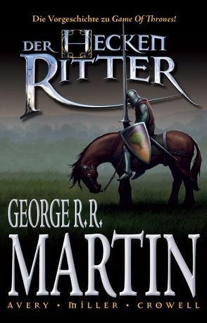George R. R. Martin: Der Heckenritter Graphic Novel von Avery,  Ben, Cromwell,  Mike, Martin,  George R.R., Miller,  Mike