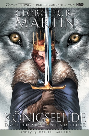 George R.R. Martins Game of Thrones – Königsfehde (Collectors Edition) von Fricke,  Kerstin, Martin,  George R.R., Rubi,  Mel, Walker,  Landry Q.