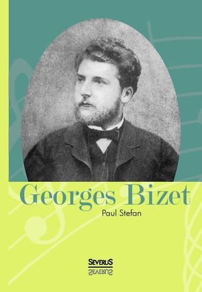 Georges Bizet von Stefan,  Paul