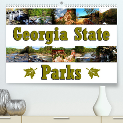 Georgia State Parks (Premium, hochwertiger DIN A2 Wandkalender 2023, Kunstdruck in Hochglanz) von Schwarz,  Sylvia