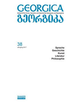 Georgica – Zeitschrift für Kultur, Sprache und Geschichte Georgiens und Kaukasiens / Georgica von Dadunashvili,  Elguja, Lortkipanidse,  Mariam