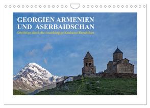 Georgien, Armenien und Aserbaidschan – Streifzüge durch drei unabhängige Kaukasus-Republiken (Wandkalender 2024 DIN A4 quer), CALVENDO Monatskalender von Hallweger,  Christian