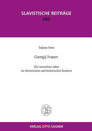 Georgij Ivanov. Die russischen Jahre im literarischen und historischen Kontext von Senn,  Tatjana