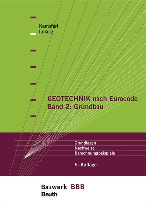 Geotechnik nach Eurocode Band 2: Grundbau von Kempfert,  Hans-Georg, Lüking,  Jan