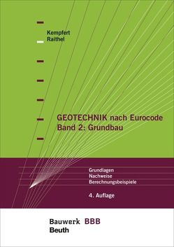 Geotechnik nach Eurocode Band 2: Grundbau von Kempfert,  Hans-Georg, Raithel,  Marc