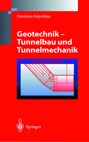 Geotechnik – Tunnelbau und Tunnelmechanik von Kolymbas,  Dimitrios