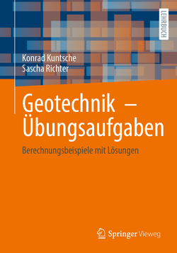Geotechnik – Übungsaufgaben von Kuntsche,  Konrad, Richter,  Sascha