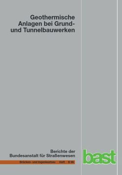 Geothermische Anlagen bei Grund- und Tunnelbauwerken von Adam,  Dietmar, Unterberger,  Wolfgang