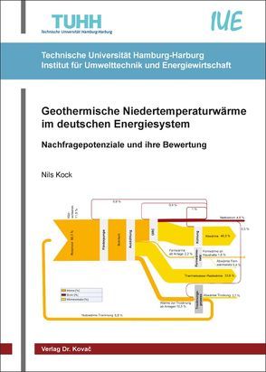 Geothermische Niedertemperaturwärme im deutschen Energiesystem von Kock,  Nils