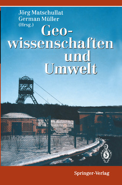 Geowissenschaften und Umwelt von Matschullat,  Jörg, Müller,  German