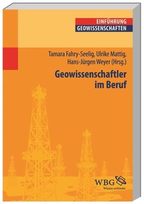 Geowissenschaftler im Beruf von Bandelow,  Friedrich-Karl, Baumann,  Karsten, Bücherl,  Klaus, Diedel,  Ralf, Drewitz,  Jürgen, Fahry-Seelig,  Tamara, Frey,  Marie-Luise, Gardberg,  Susanne, Göbbels,  Matthias, Grabski-Kieron,  Ulrike, Günther-Plönes,  Andreas, Häussinger,  Horst, Heer,  Wolf, Heinisch,  Helmut, Hollnack,  Dirk, Kaufmann,  Dieter, Kieron,  Martin, Lapp,  Manuel, Mattig,  Ulrike, Peters,  Stepahn, Petzold,  Hellfried, Rieche,  Jörg, Rosenberg,  Markus, Weber,  Friedwalt, Weier,  Horst, Weyer,  Hans-Jürgen