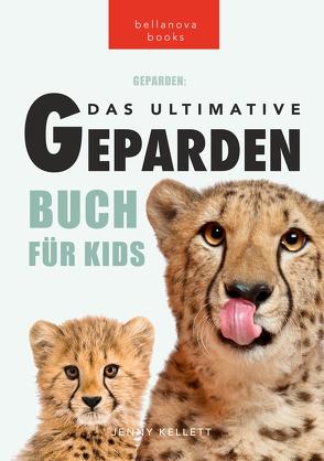 Geparden Das Ultimative Gepardenbuch für Kids von Kellett,  Jenny