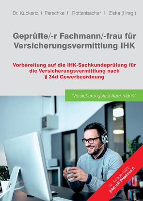 Geprüfte/-r Fachmann/-frau für Versicherungsvermittlung IHK von GOING PUBLIC! Akademie für Finanzberatung AG, Kuckertz,  Wolfgang, Perschke,  Ronald, Rottenbacher,  Frank, Ziska,  Daniel