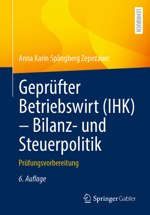 Geprüfter Betriebswirt (IHK) – Bilanz- und Steuerpolitik von Spångberg Zepezauer,  Anna Karin