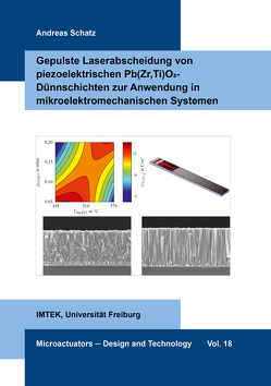 Gepulste Laserabscheidung von piezoelektrischen Pb(Zr,Ti)O3-Dünnschichten zur Anwendung in mikroelektromechanischen Systemen von Schatz,  Andreas