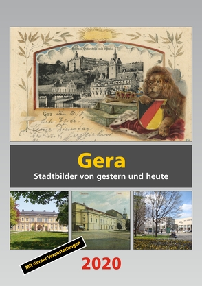 Gera 2020 – Stadtbilder von gestern und heute von Lemm,  Erhard, Schenke,  Frank