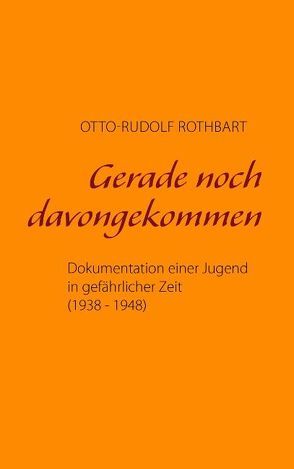 Gerade noch davongekommen von Rothbart,  Otto R