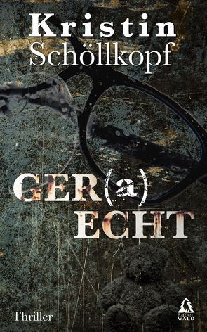 GER(a)ECHT von Schöllkopf,  Kristin