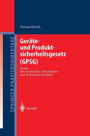 Geräte- und Produktsicherheitsgesetz (GPSG) von Wilrich,  Thomas