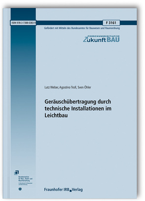 Geräuschübertragung durch technische Installationen im Leichtbau. von Öhler,  Sven, Troll,  Agostino, Weber,  Lutz