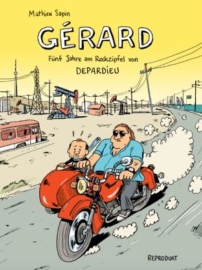 Gérard. Fünf Jahre am Rockzipfel von Depardieu. von Bannenberg,  Silv, Sapin,  Mathieu