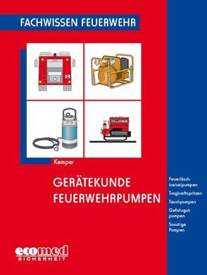 Gerätekunde Feuerwehrpumpen von Kemper,  Hans
