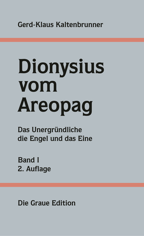 Gerd-Klaus Kaltenbrunner, Dionysius vom Areopag Band I von Kaltenbrunner,  Gerd-Klaus