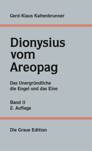 Gerd-Klaus Kaltenbrunner, Dionysius vom Areopag Band II von Kaltenbrunner,  Gerd-Klaus