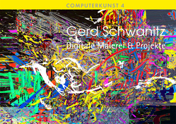 Gerd Schwanitz Digitale Malerei & Projekte von Schwanitz,  Gerd