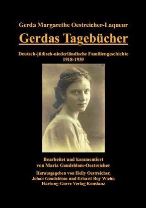 Gerdas Tagebücher von Goudsblom,  Johan, Goudsblom-Oestreicher,  Maria, Oestreicher,  Helly, Oestreicher-Laqueur,  Gerda M, Wiehn,  Erhard R