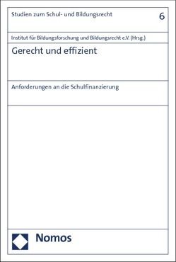 Gerecht und effizient von Institut für Bildungsforschung und Bildungsrecht e.V.