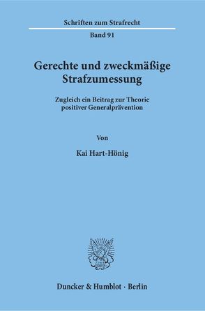 Gerechte und zweckmäßige Strafzumessung. von Hart-Hönig,  Kai