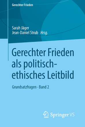Gerechter Frieden als politisch-ethisches Leitbild von Jaeger,  Sarah, Strub,  Jean-Daniel