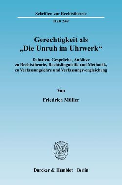 Gerechtigkeit als „Die Unruh im Uhrwerk“. von Müller,  Friedrich