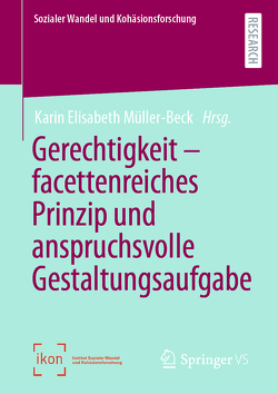 Gerechtigkeit – facettenreiches Prinzip und anspruchsvolle Gestaltungsaufgabe von Müller-Beck,  Karin Elisabeth