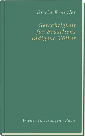 Gerechtigkeit für Brasiliens indigene Völker von Kräutler,  Erwin