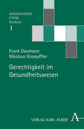 Gerechtigkeit im Gesundheitswesen von Daumann,  Frank, Knoepffler,  Nikolaus