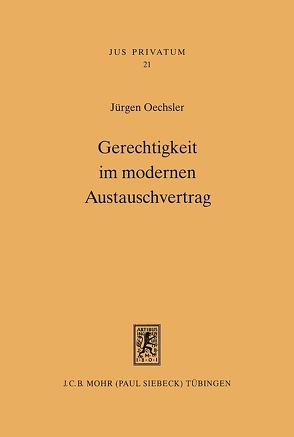 Gerechtigkeit im modernen Austauschvertrag von Oechsler,  Jürgen