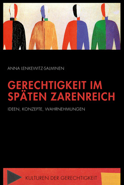 Gerechtigkeit im späten Zarenreich von Bremer,  Thomas, Kuße,  Holger, Lenkewitz-Salminen,  Anna, Plaggenborg,  Stefan, Plotnikov,  Nikolaj, Sproede,  Alfred