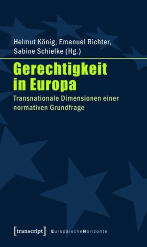 Gerechtigkeit in Europa von König,  Helmut, Richter,  Emanuel, Schielke,  Sabine